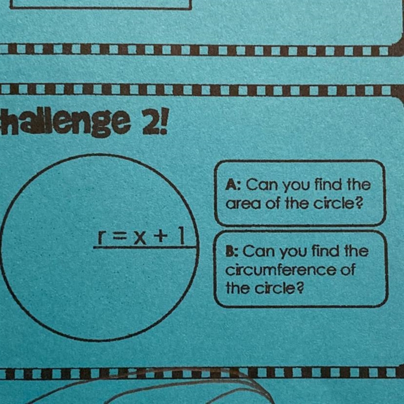 BI Challenge 2 A: Can you find the area of the circle? r=x +1 B: Can you find the-example-1