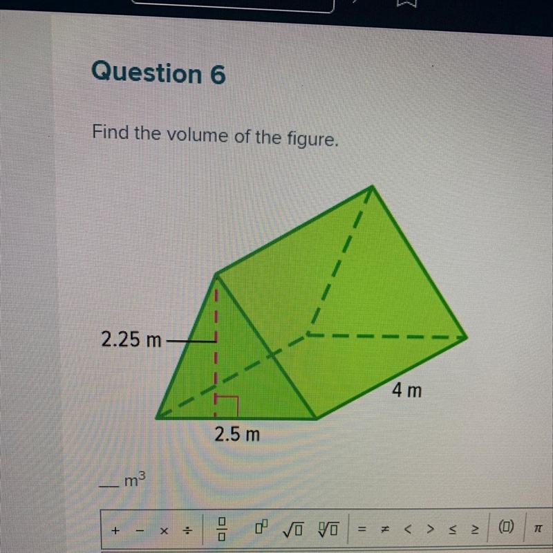 Find the volume of the figure. 2.25 m 4 m 2.5 m no-example-1