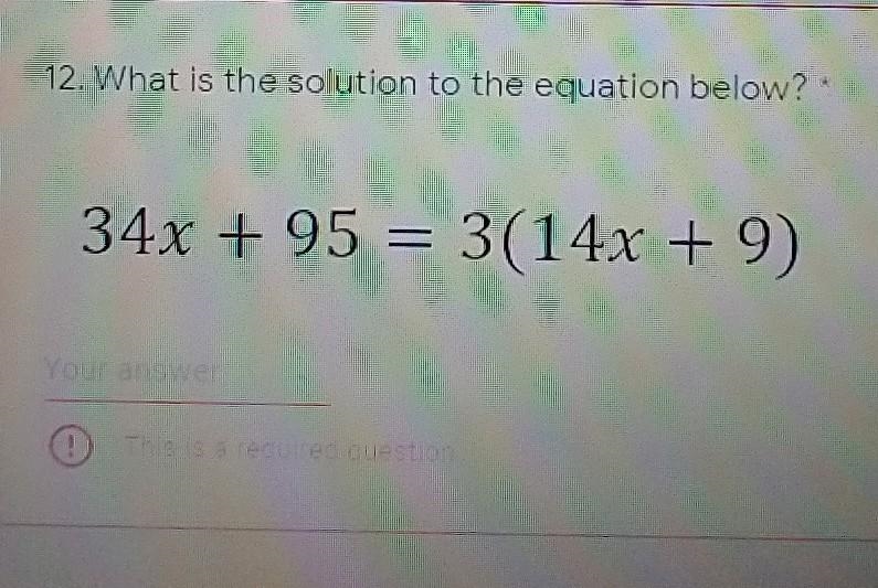 Please help what is the solution to the equation below? 34x + 95 = 3 (14x + 9)​-example-1