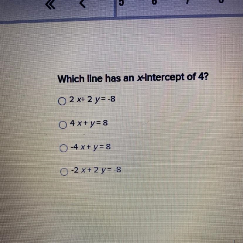 Which line has an xintercept of 4? O2 x+2 y=-8 O4x+y=8 O-4x+y=8 O-2x+ 2 y=-8-example-1