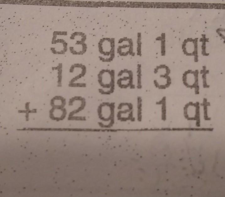 53 gal 1 qt + 12 gal 3 qt + 82 gal 1 qt = ?​-example-1