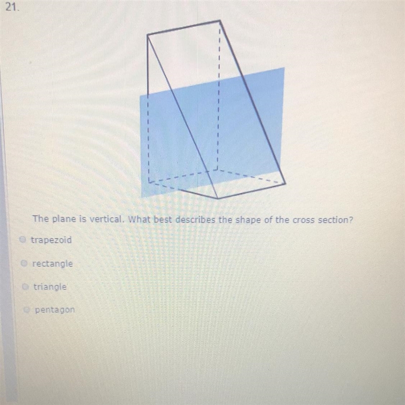 Please help The plane is vertical. What best describes the shape of the cross section-example-1