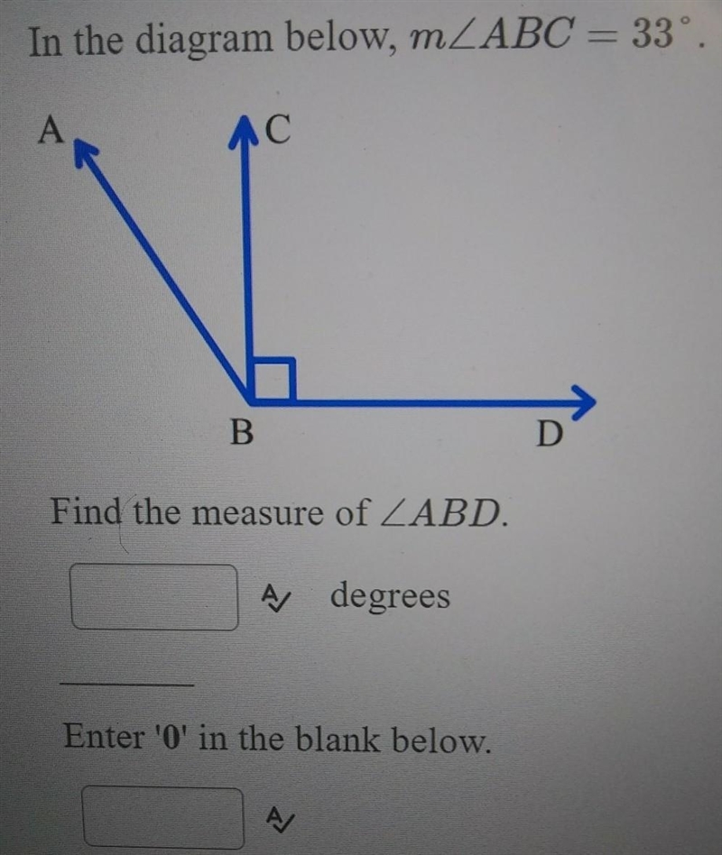 In the diagram below, m ABC = 33° Find the measure of ABD Enter 0 in the blank below-example-1