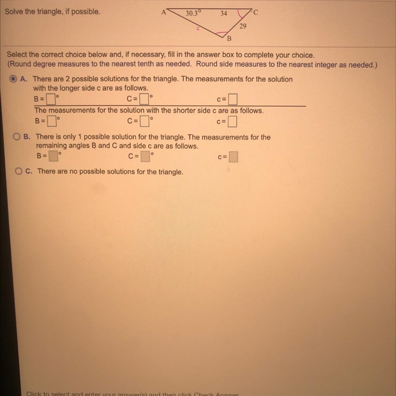 How to solve the triangle given one angle and 2 sides. I want help solving the problem-example-1