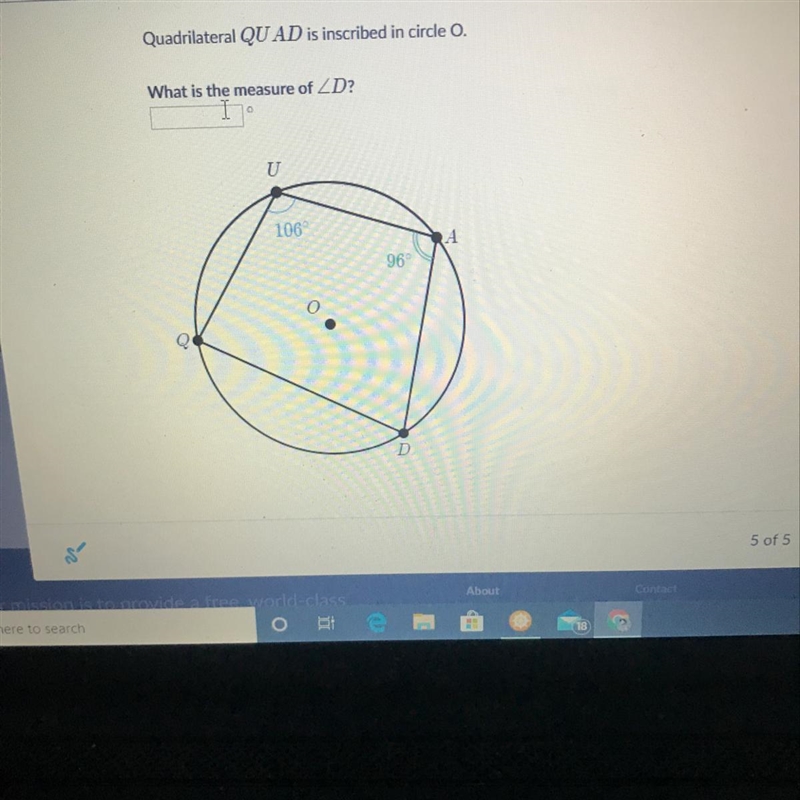 Quadrilateral QUAD is inscribed in circle O what is the measure of D-example-1