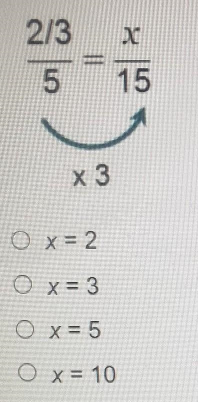 Solve the proportion for x. A x=2 B x=3 C x=5 D x= 10​-example-1