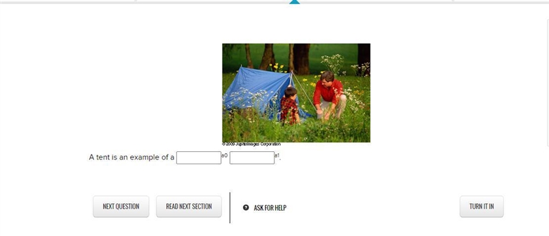 A tent is an example of a____a0____a1.-example-1