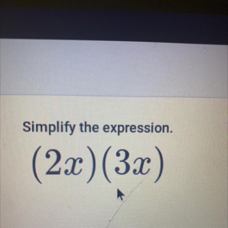 Simplify the expression. (2x)(3x)-example-1