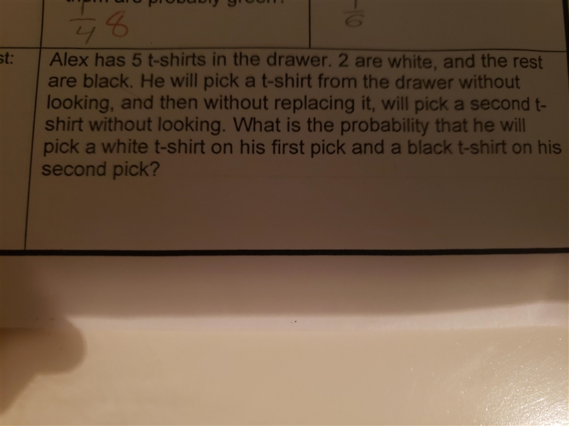 Alex has 5 tshirts in the drawer. 2 are white, and the rest are black. He will pick-example-1