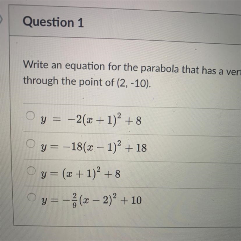 Write an equation for the parabola that has a vertex of (-1,8) and goes through the-example-1