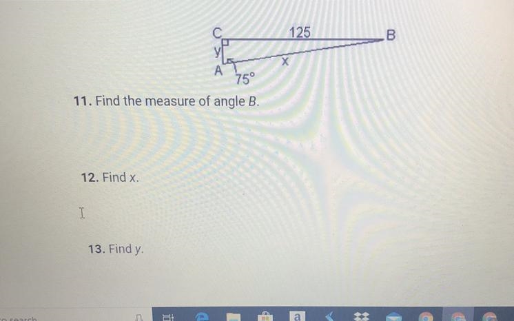 125 B 75 11. Find the measure of angle B. 12. Find x I 13. Find y-example-1