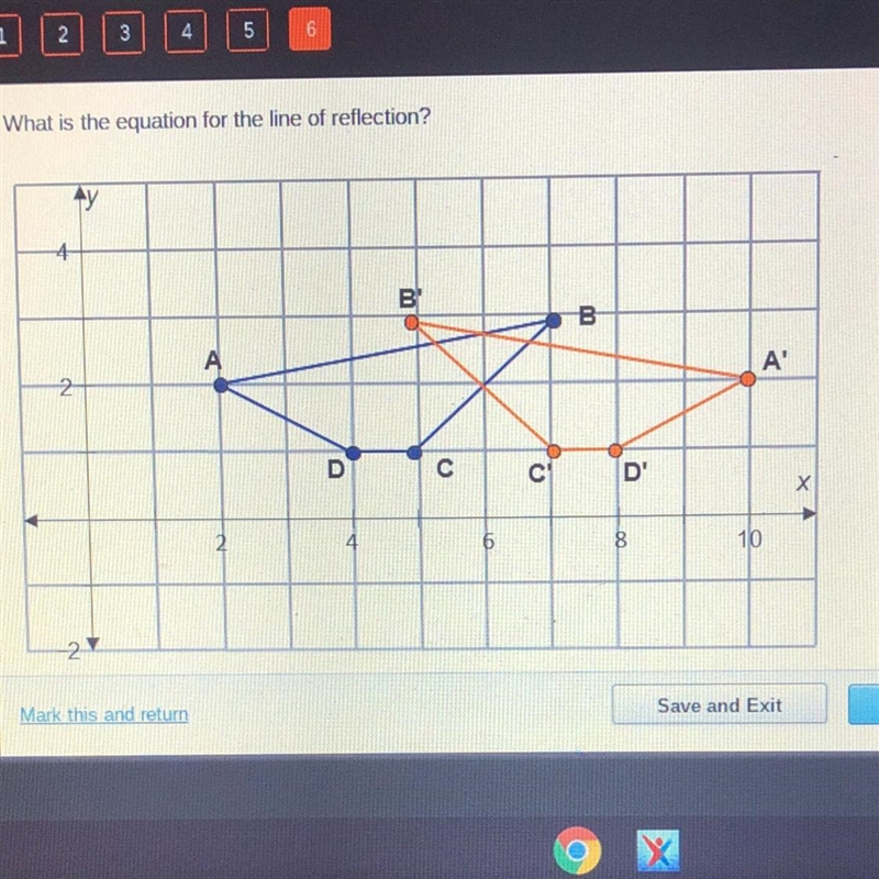 What is the equation for the line of reflection A. X=6 B. Y=6 C. Y=x D. Y=2-example-1