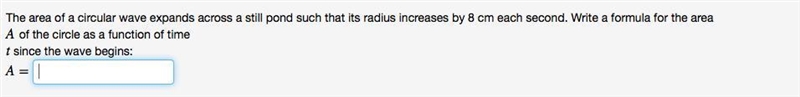 The area of a circular wave expands across a still pond such that its radius increases-example-1