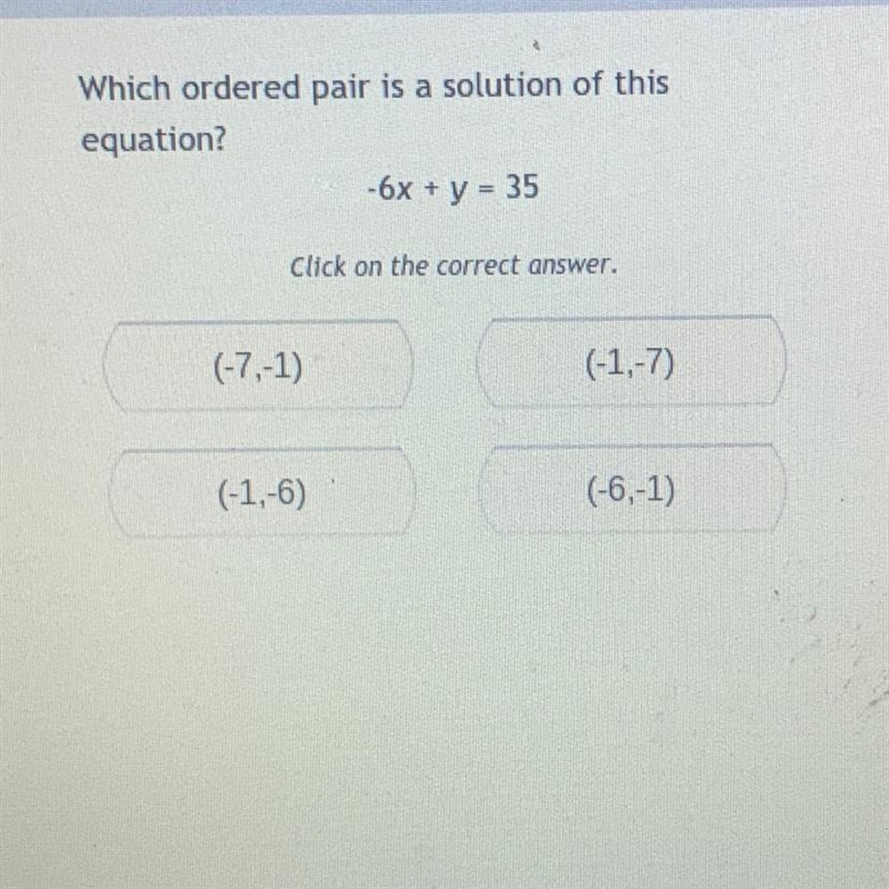 Which ordered pair is a solution of this equation? -6x + y = 35 Click on the correct-example-1