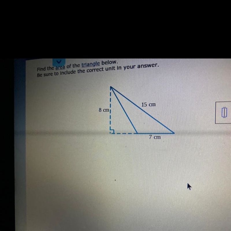 Find the area of the triangle below. Be sure to include the correct unit in your answer-example-1