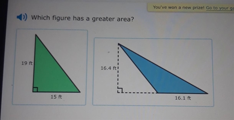 Which figure has a greater area? 19 ft 16.4 ft . 15 ft 16.1 ft​-example-1