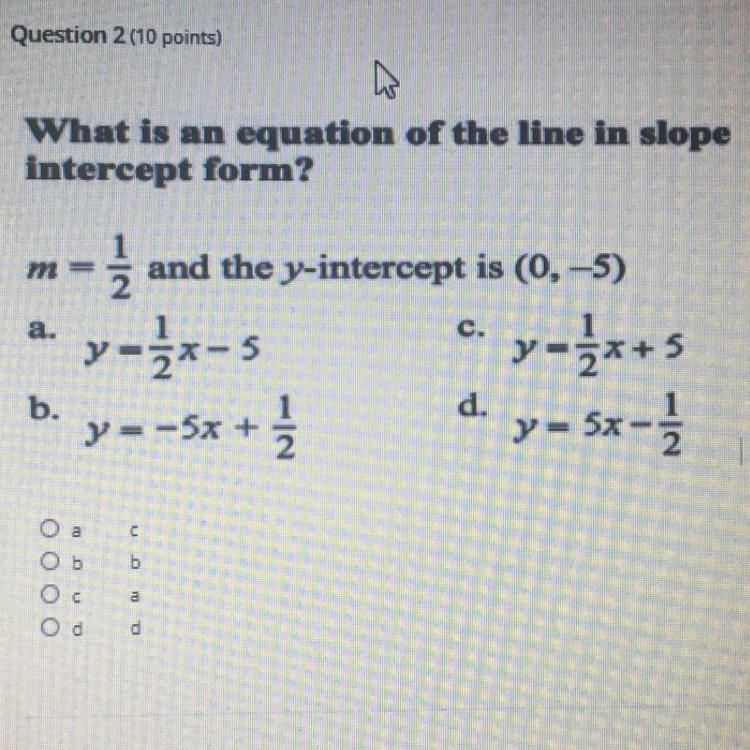 What is an equation of the line in slope intercept form? m=1/2 and the y-intercept-example-1