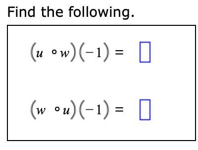 Suppose that the functions u and w are defined as follows.-example-2