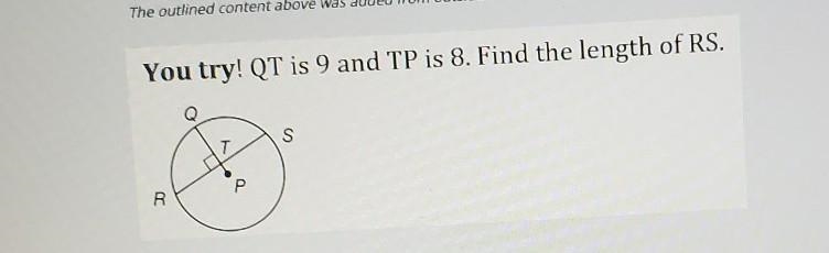 If QT is 9 and TP is 8 Find the length of the following: RP RT RS​-example-1