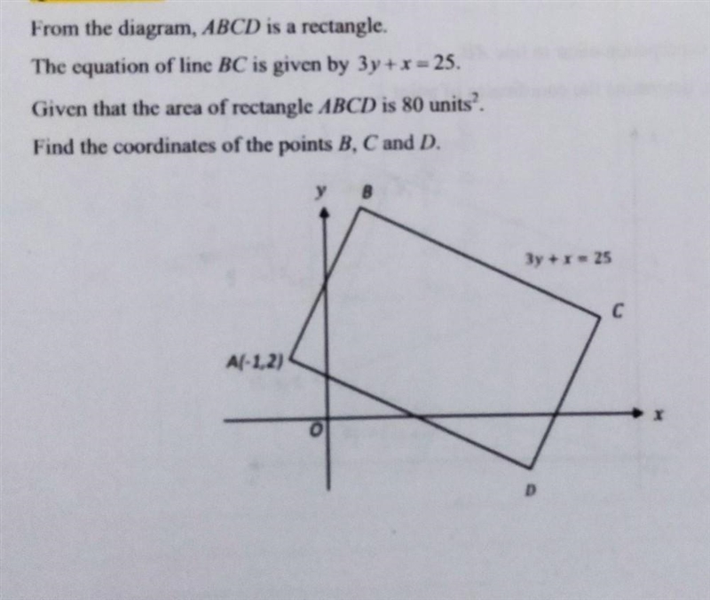 From the diagram, ABCD is a rectangle. The equation of line BC is given by 3y+x=25. Given-example-1