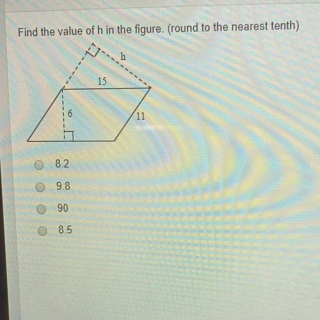 Find the value h in the figure. (Round to the nearest tenth) A. 8.2 B. 9.8 C. 90 D-example-1