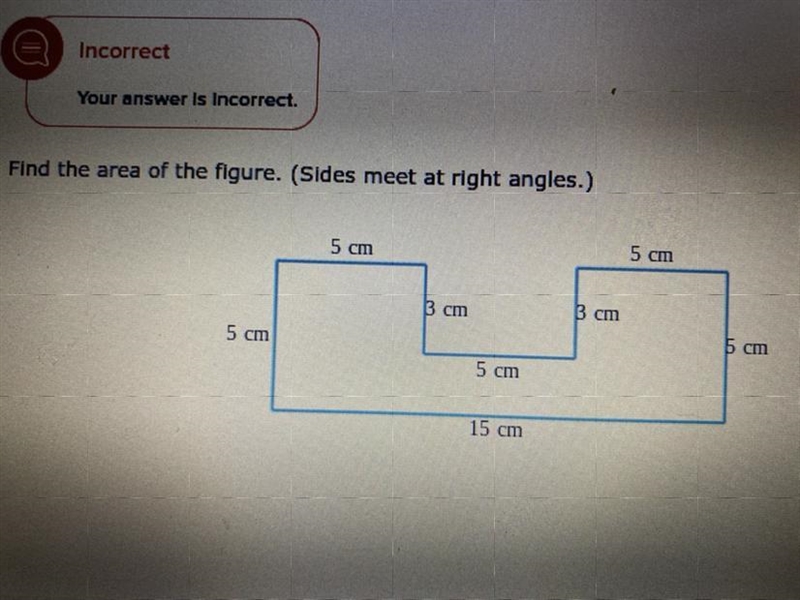 Find the area of the figure. (Sides meet at right angles.) 5 cm 5 cm 3 cm B cm 5 cm-example-1