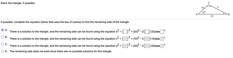 If​ possible, complete the equation below that uses the law of cosines to find the-example-1