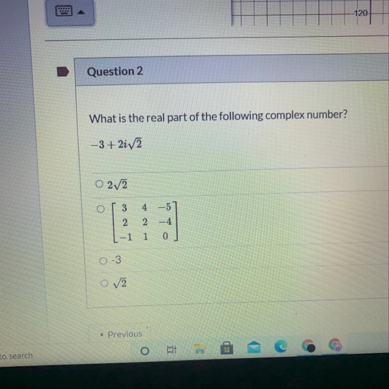 What is the real part of the following complex number? -3+ 2iV2-example-1