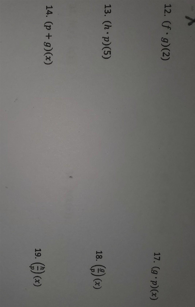 Those questions and the functions are: f(x) = 3x- 4 g(x)=2x²+5 h(x)= 8- 3x p(x) = x-example-1