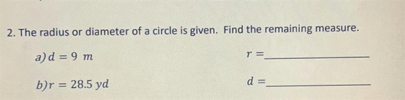 2. The radius or diameter of a circle is given. Find the remaining measure. a) d = 9 m-example-1