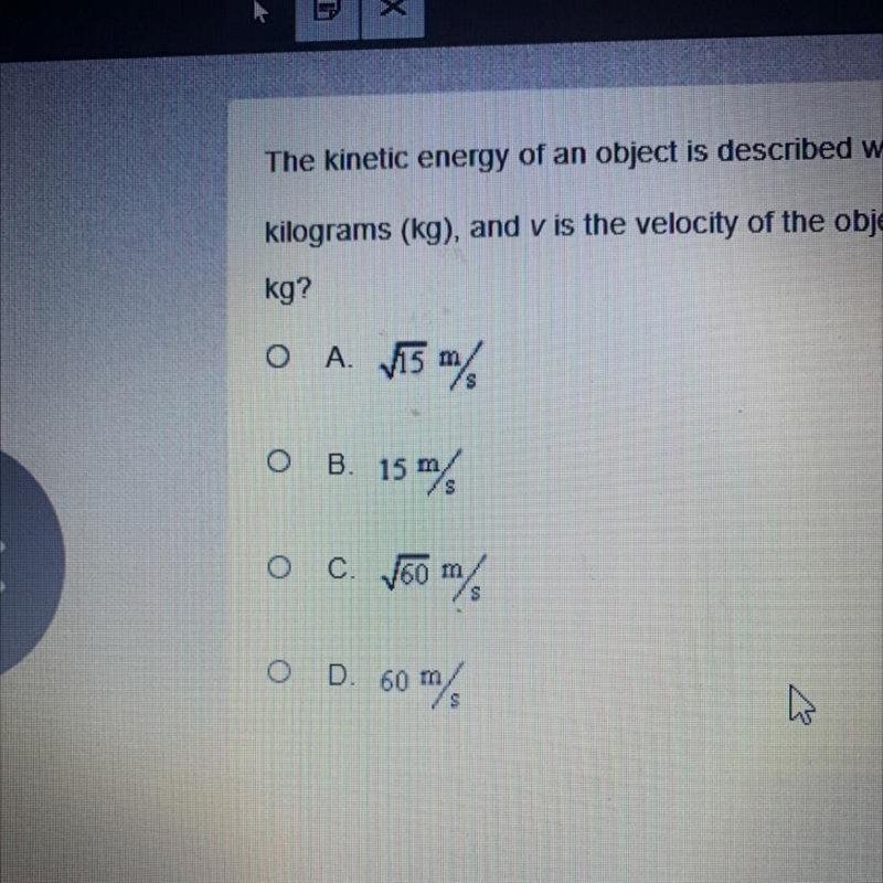 The kinetic energy of an object is described with the formula K = v2 where K is the-example-1