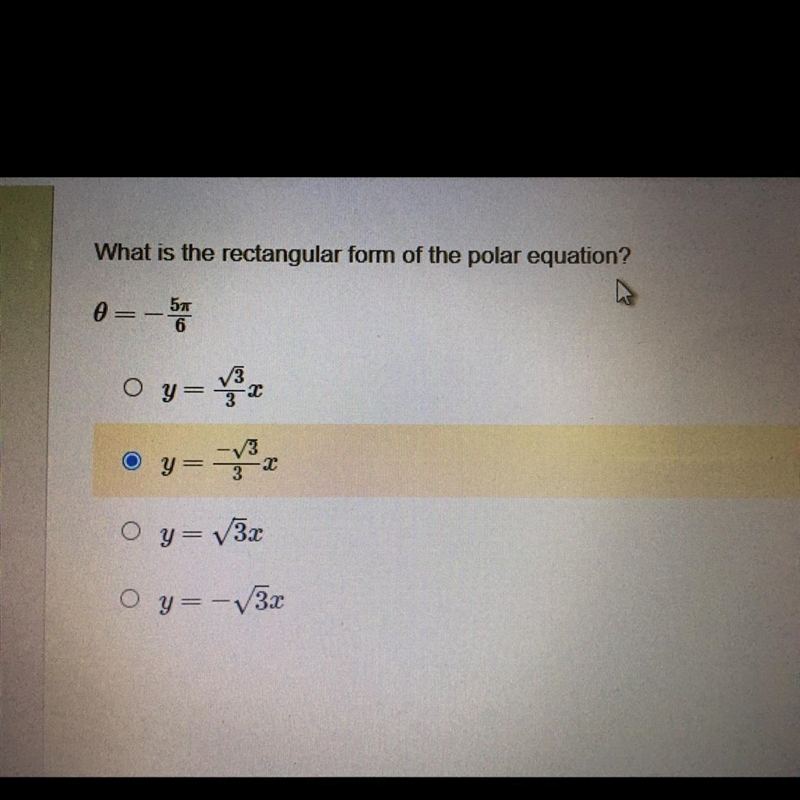 What is the rectangular form of the polar equation? 0=- 57 y=x V3 Oy= 32 y=-3x-example-1