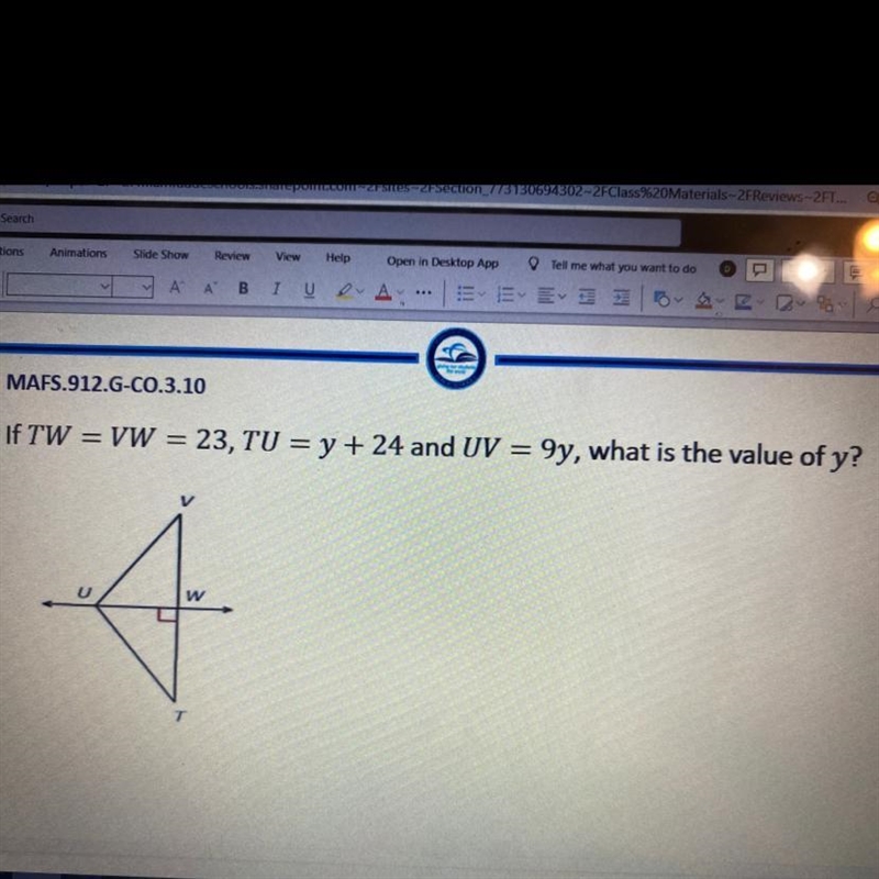 MAFS.912.G-C0.3.10 If TW = VW = 23, TU = y + 24 and UV = 9y, what is the value of-example-1