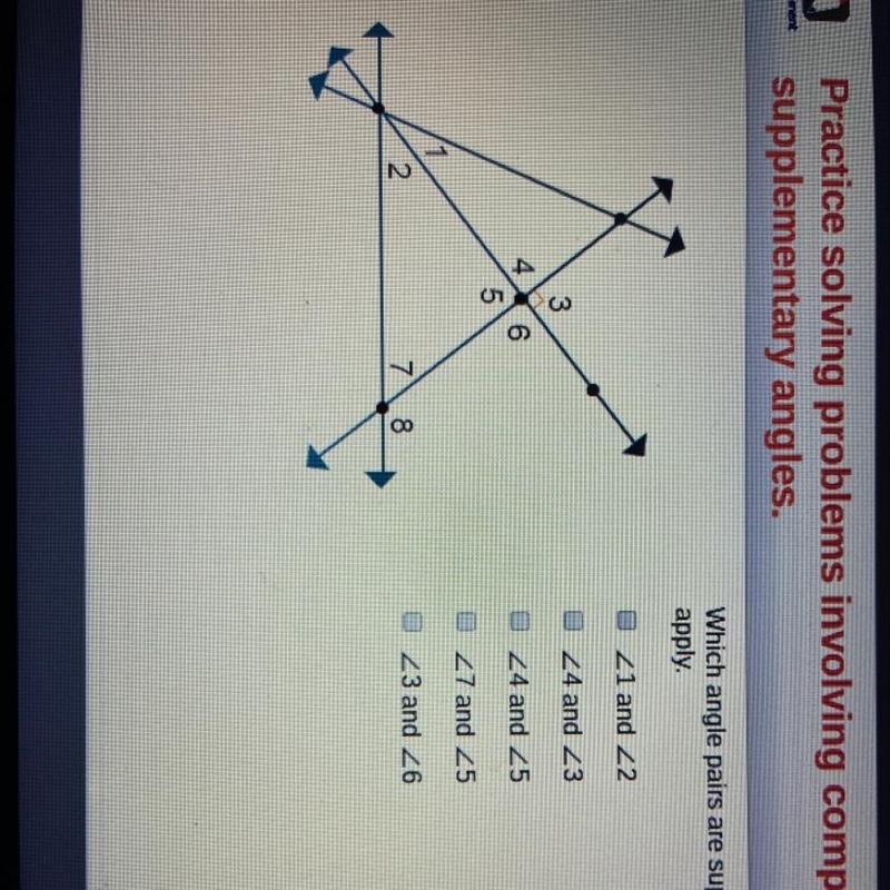 NEED HELP ASAP Which angle pairs are supplementary? Check all that apply. <1 and-example-1