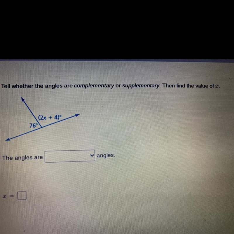 Tell whether the angles are complementary or supplementary. Then find the value of-example-1