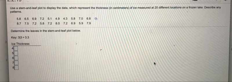 Use a stem-and-leaf plot to display the data, which represent the thickness (in centimeters-example-1