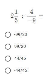 Whats the answer? a. -99/20 b. 99/20 c. 44/45 d. -44/45-example-1