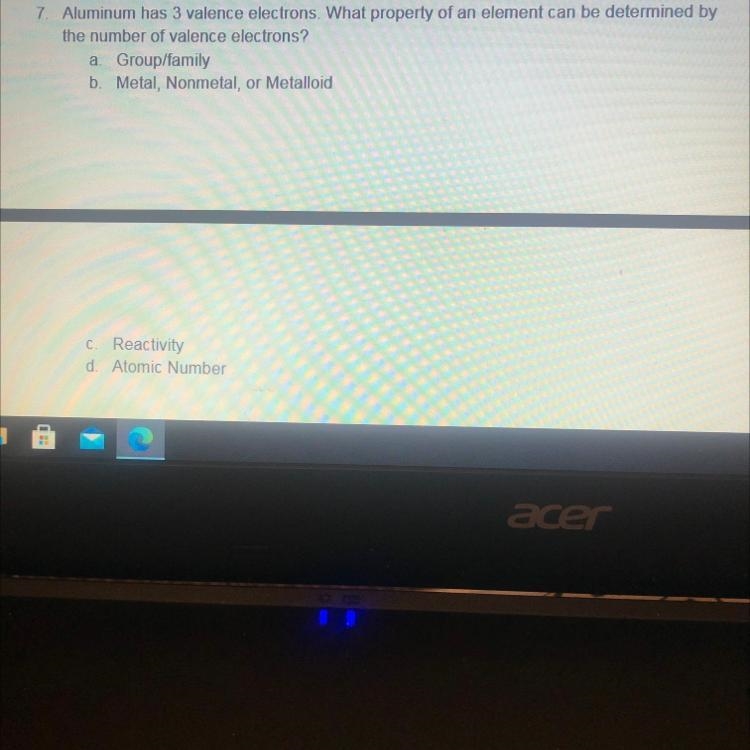 7. Aluminum has 3 valence electrons. What property of an element can be determined-example-1