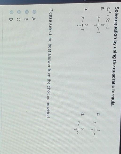 Solve equation by using the quadratic formula. 8x^2+5x=3 Help plzzz​-example-1