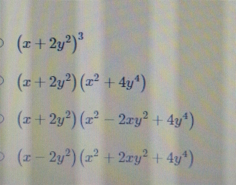 Which expression is the completely factored from x^3+8y^6? (x+2y^2)^3​-example-1