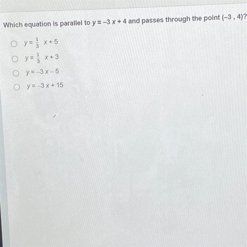 Which equation is parallel to y=-3 x + 4 and passes through the point (-3, 4)?-example-1