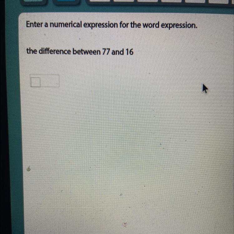 Enter a numerical expression for the word expression. the difference between 77 and-example-1