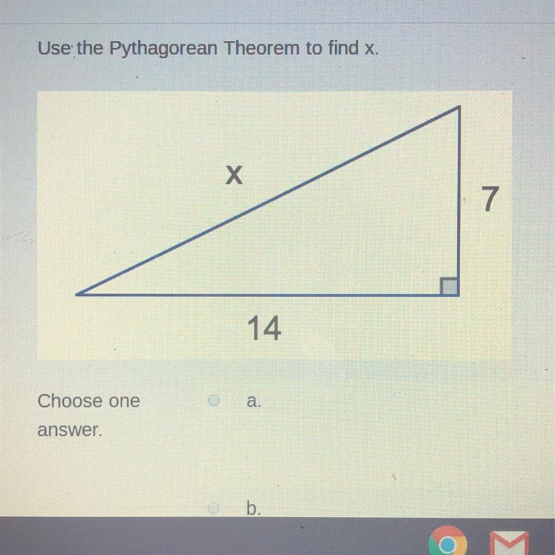 Use the Pythagorean Theorem to find x. A= 7 C=14 a) 98 b) 245 c) 21 d) 7-example-1