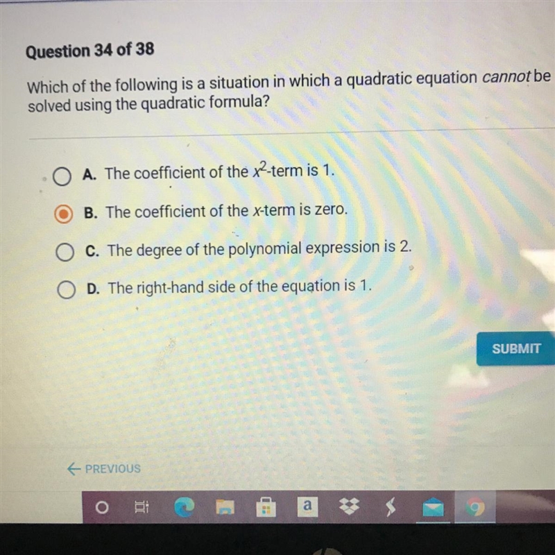 Which of the following is a situation in which a quadratic equation cannot be solved-example-1