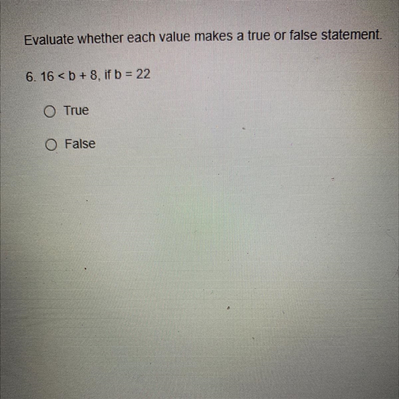 Evaluate whether each value makes a true or false statement. 6. 16 < b + 8. if-example-1