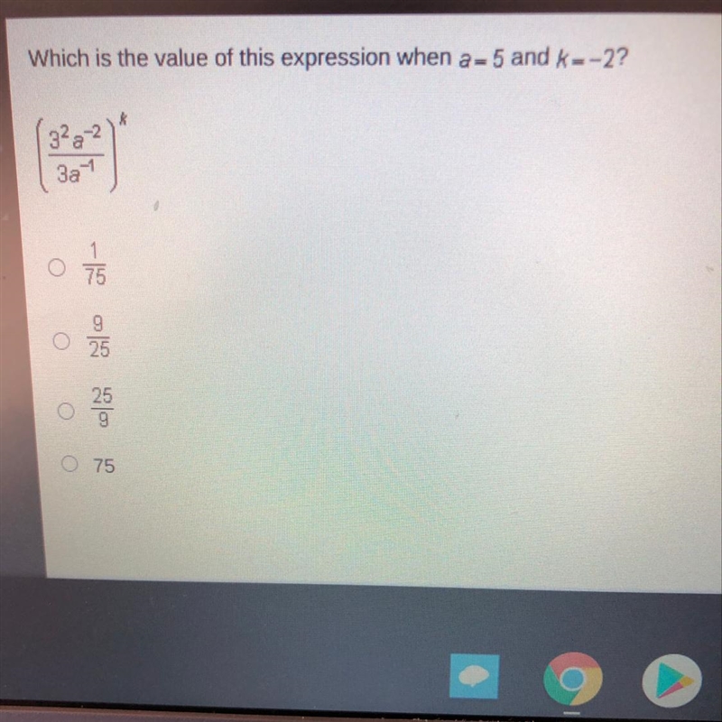 Which is the value of this expression when a=5 and k=-2? ? K 325-2 3a7 75 9 25. 25 19 10 75-example-1