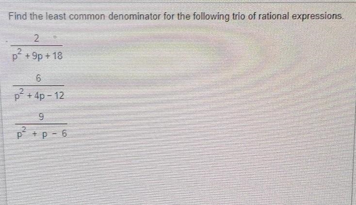 Find the lcd of the three rational expressions​-example-1