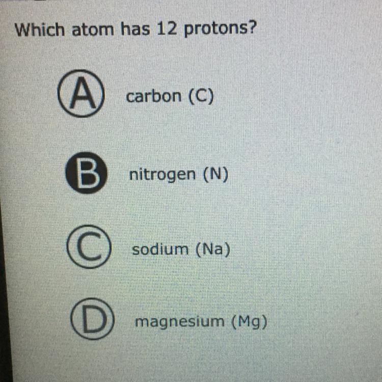 Witch atom has 12 protons A carbon (C) B nitrogen (N) C sodium (Na) D magnesium (Mg-example-1