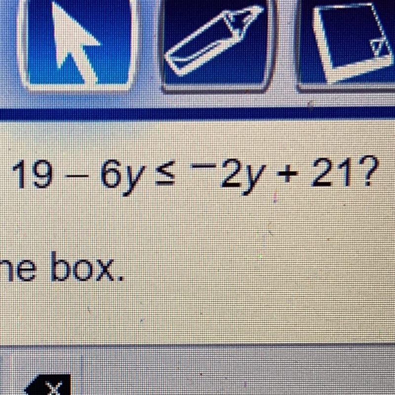 What is the solution to 19 - 6y less than or equal to -2y + 21-example-1