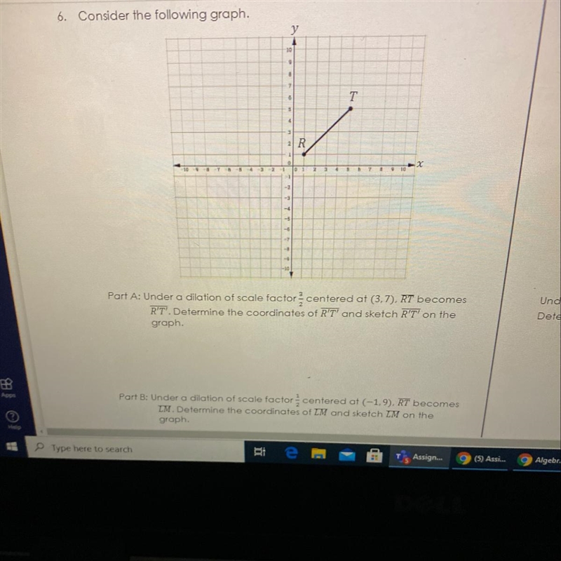 Part A: Under a dilation of scale factor centered at (3,7), PT becomes RT", Determine-example-1